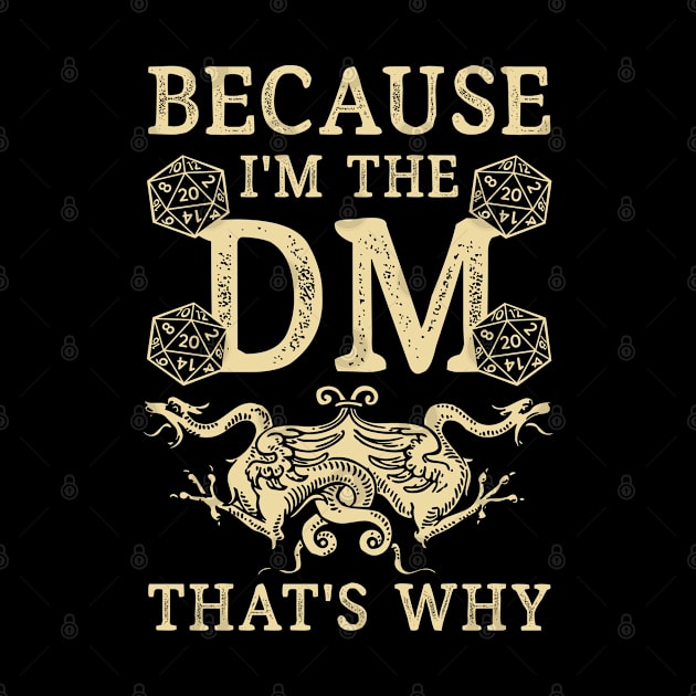 Because Im The DM Thats Why by Cooldruck