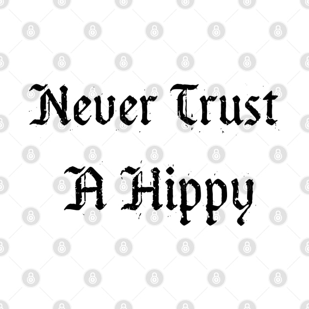 NEVER TRUST A HIPPY by ohyeahh