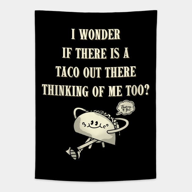 Thinking of TACOS thinking of ME! Tapestry by TJWDraws