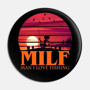 MILF Man I love Fishing Pin