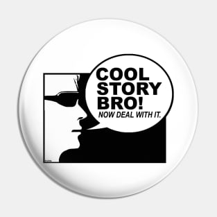 Cool Story Bro Pin