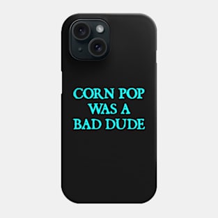 Biden Corn Pop Was A Bad Dude Phone Case