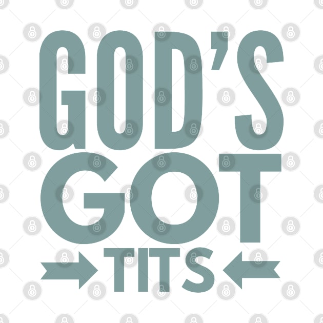 Gods Got Tits by MemeQueen