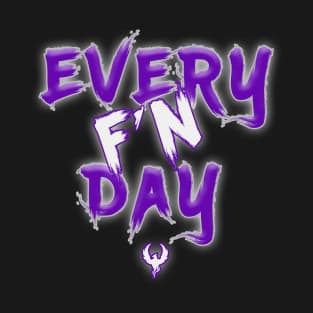 Rez Gainer "Every F'N Day" Merchandise T-Shirt