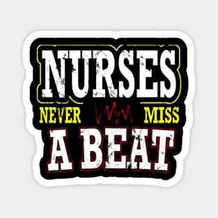 Nurses Never Miss A Beat Nurse Mom Magnet