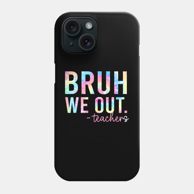 Bruh We Out Teachers Phone Case by JeanDanKe