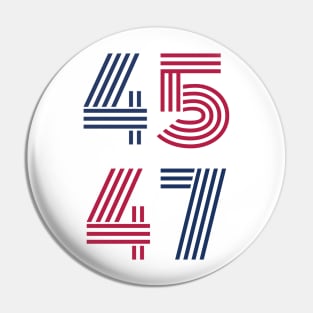 45 47 - Trump - election 2024 Pin