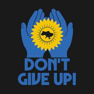 Don't Give Up T-Shirt