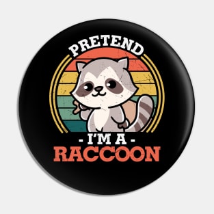 Pretend I'm a Raccoon Funny Last Minute Halloween Gift Pin