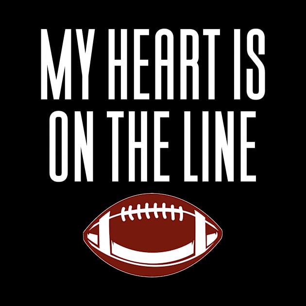 My Heart Is On The Line Football by Aajos