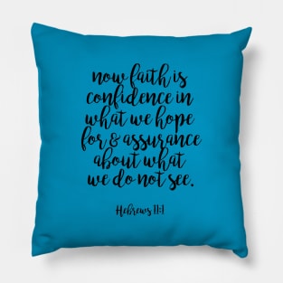 Hebrews 11:1 Now Faith is confidence Pillow