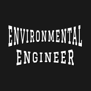 Environmental Engineer in White Color Text T-Shirt