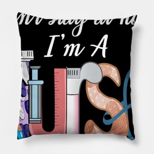 I cant stay at home i'm a nurse- 2020 nurse gift Pillow