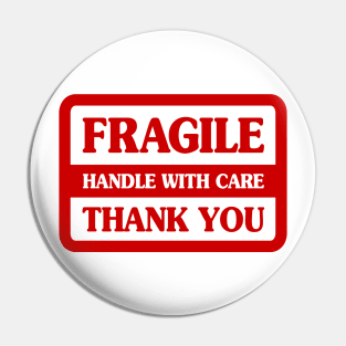 Fragile Handle With Care Pin