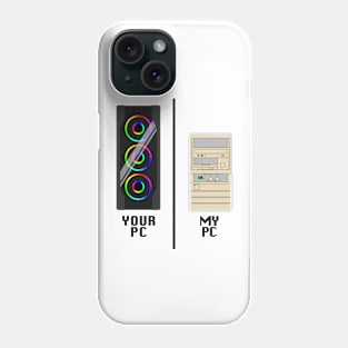 Your PC, My PC - black text Phone Case