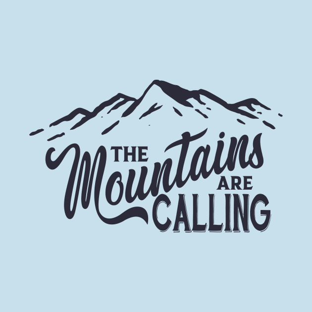 The Mountains Are Calling Typography by LostOnTheTrailSupplyCo