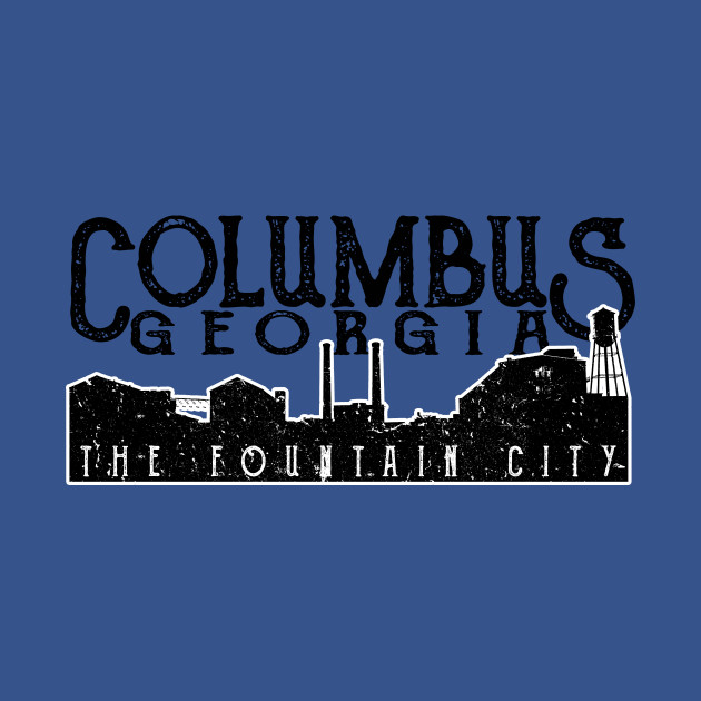 Discover Columbus Georgia The Fountain City - Columbus - T-Shirt