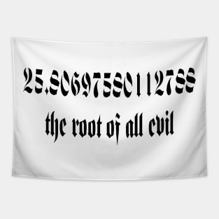 The Root Of All Evil Math Geek Humor Gothic Black Text Tapestry