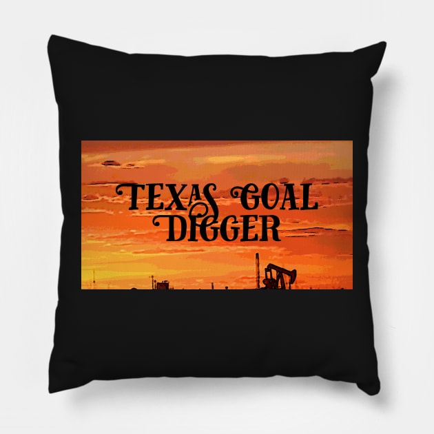 Texas Goal Digger Pillow by Candace3811