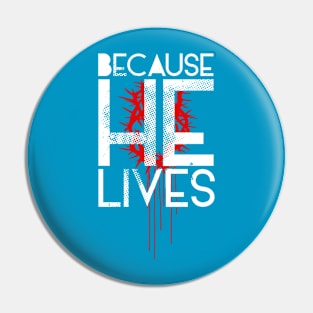 Because He Lives Pin