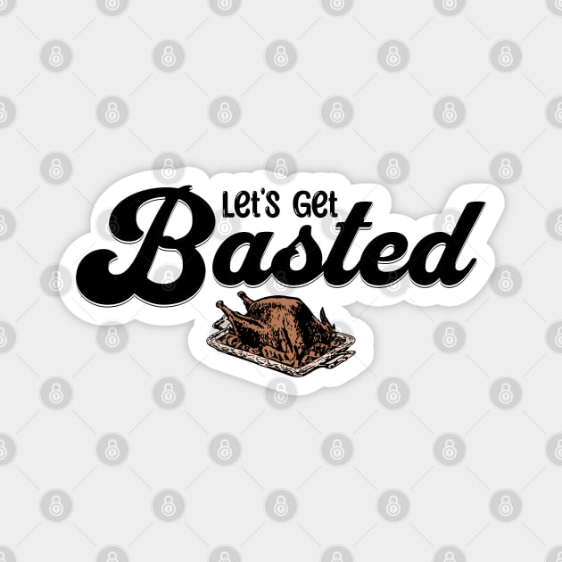 Thanksgiving Let's Get Basted, turkey Magnet by HolidayBug
