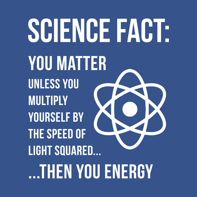 Science Fact - You Matter by gnotorious