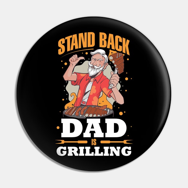 Stand Back Dad Is Grilling Funny BBQ Gift Pin by CatRobot