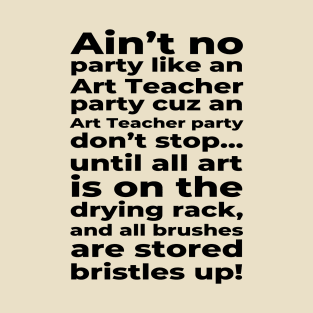 Art Teacher Party Don't Stop T-Shirt