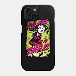 Do Not Tell Me To Smile Phone Case