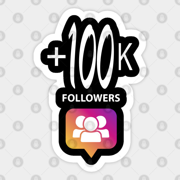 100k Followers and Likes Instagram For You Follower Sticker 100k Followers and Likes Instagram For You Follower Sticker