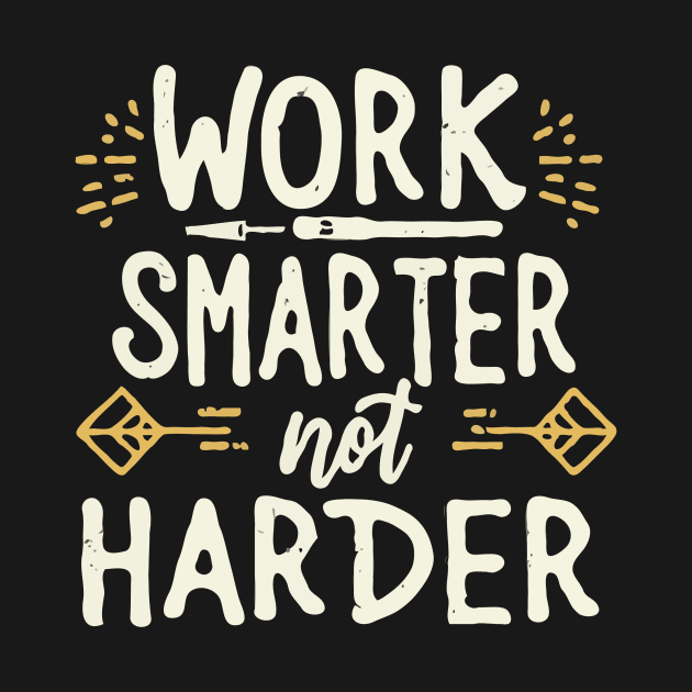 Work Smarter Not Harder. Typography by Chrislkf