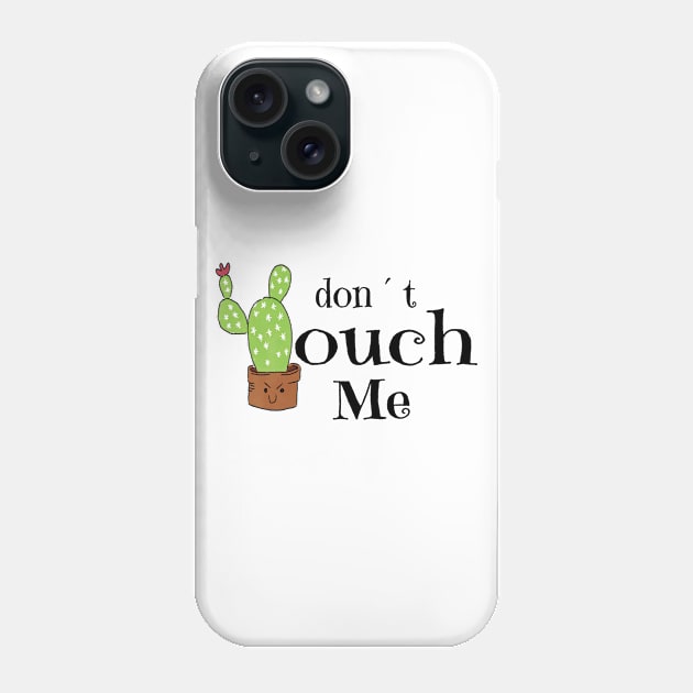 Cactus, don't touch me! Phone Case by BC- One- Shop