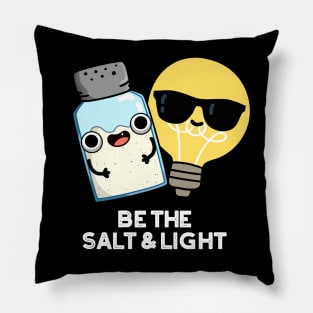 Be The Salt And Light Cute Bible Pun Pillow