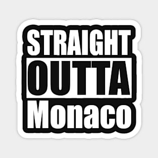 Straight Outta Monaco Magnet