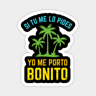 Si tu me lo pides, yo me porto bonito - bright design Magnet