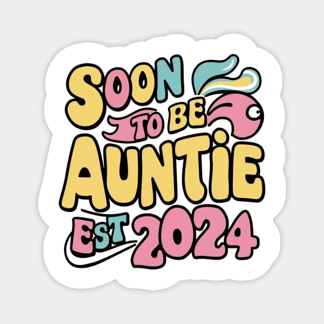 Soon To Be Auntie Est 2024 Magnet by Chahrazad's Treasures