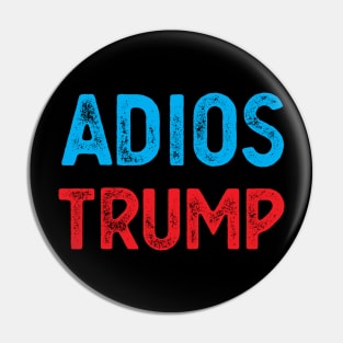 Adios Trump adios trump adios trump adios trump Pin