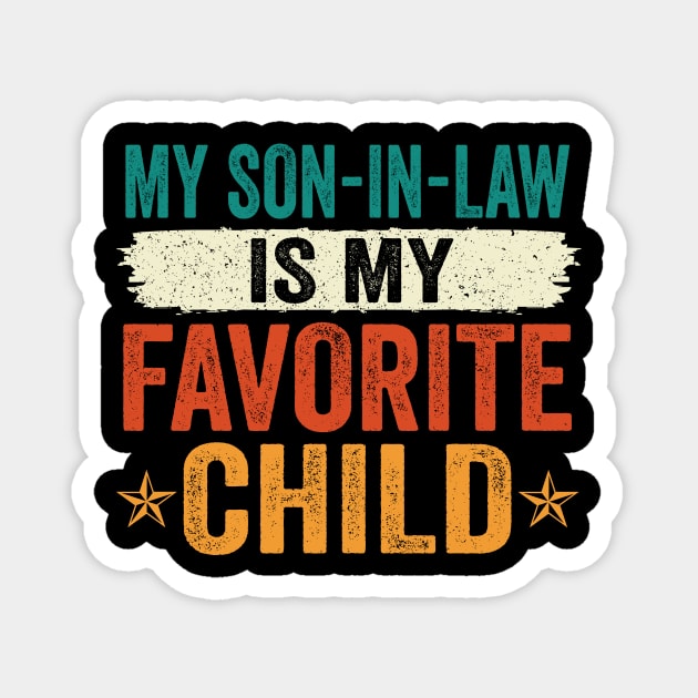 My Son-In-Law Is My Favorite Child Family Humor Dad Mom Magnet by CesarHerrera