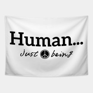 Human...just being in peace with black letters Tapestry