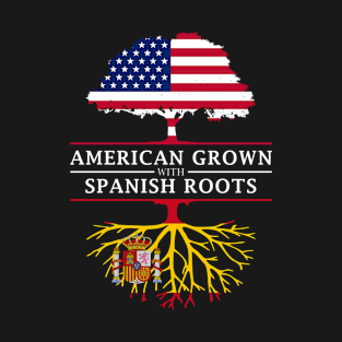 American Grown with Spanish Roots - Spain T-Shirt