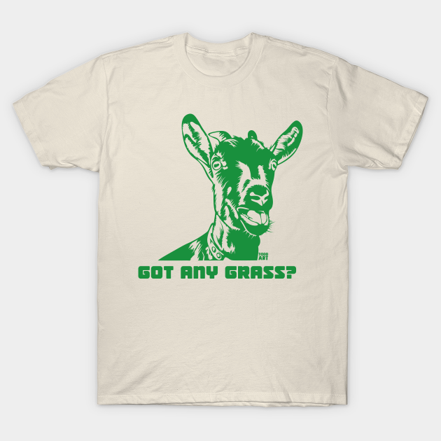 GOT ANY GRASS - Goat - T-Shirt