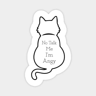 CAT - No Talk Me I'm Angy Lol Cat Magnet