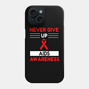 Never Give Up AIDS Awareness Phone Case