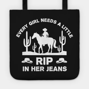 Every Girl Needs A Little Rip In Her Jeans Tote