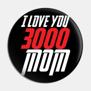 I love you 3000 Mom Pin