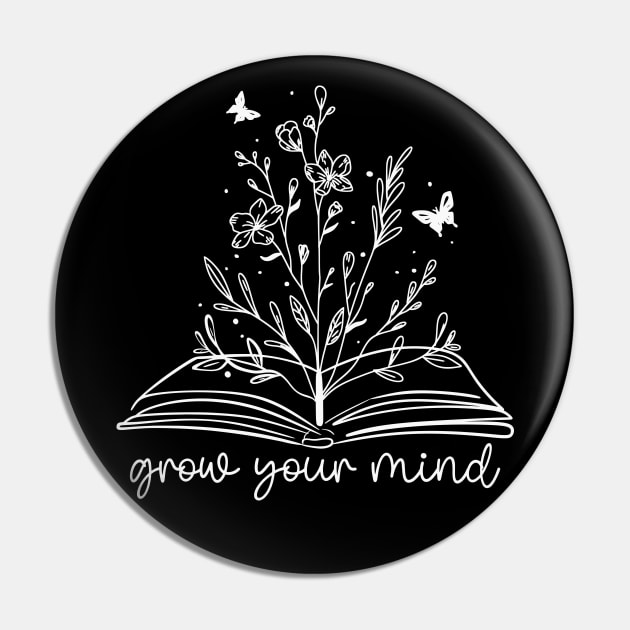 Grow Your Mind Book Lover with Flowers Pin by Shirts by Jamie