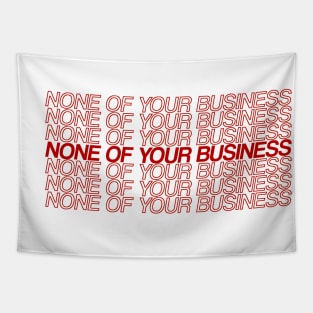 none of your business Tapestry