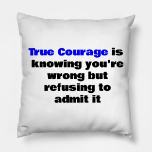 True Courage Pillow