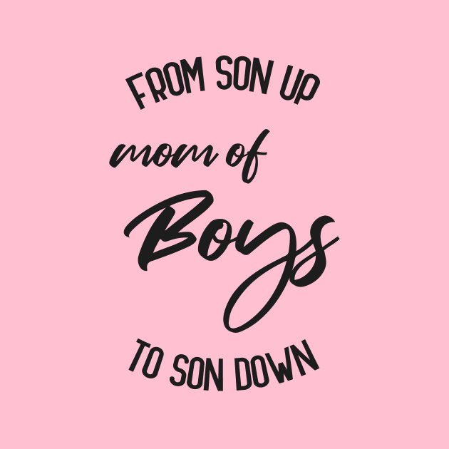 Mom of boys from son up to son down by GoranDesign