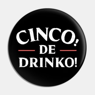 Cinco de Mayo  Funny Mexican Cinco de Drinko Pin